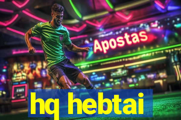 hq hebtai